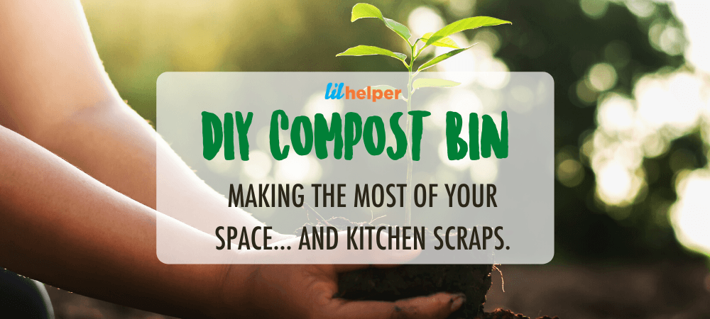 DIY Compost Bin: Making the most of your space and kitchen scraps
